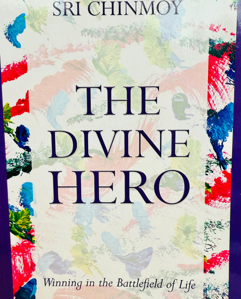 The Divine Hero: Winning in the Battelfield of Life
