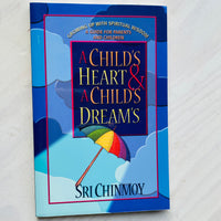 A Child's Heart & A Child's Dreams book by Sri Chinmoy