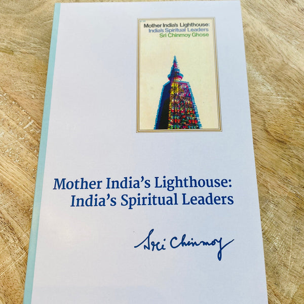 Mother India's Lighthouse: India's Spiritual Leaders by Sri Chinmoy